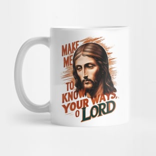 Divine Request: Make Me Know Your Ways, Lord Mug